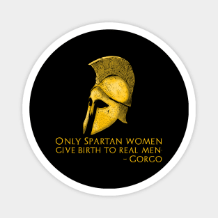 Queen Gorgo Quote On Real Men - Ancient Greek Sparta Magnet